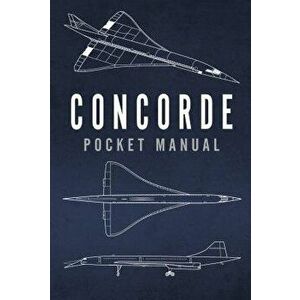 Concorde Pocket Manual, Hardback - Richard Johnstone-Bryden imagine