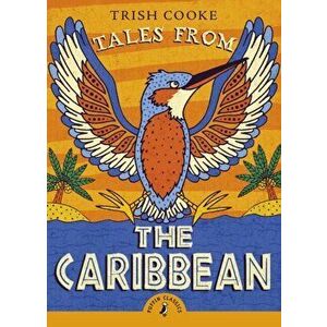 Tales from the Caribbean, Paperback - Trish Cooke imagine