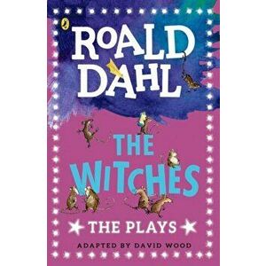 Witches. The Plays, Paperback - Roald Dahl imagine