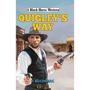 Quigley's Way, Hardback - P McCormac imagine