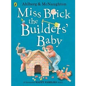 Miss Brick the Builders' Baby, Paperback - Allan Ahlberg imagine
