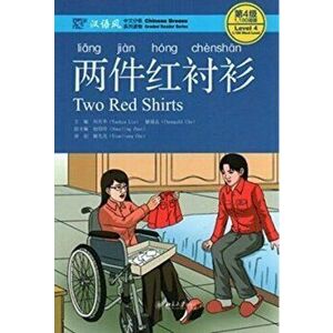 Two Red Shirts, Level 4: 1100 Word Level, Paperback - Liu Yuehua imagine