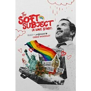 Soft Subject. (A Love Story), Paperback - Chris Woodley imagine