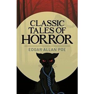 Classic Tales of Horror, Paperback - Edgar Allan Poe imagine