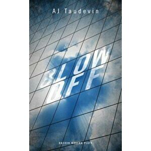 Blow Off, Paperback - A. J. Taudevin imagine