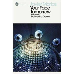Your Face Tomorrow, Volume 2. Dance and Dream, Paperback - Javier Marias imagine