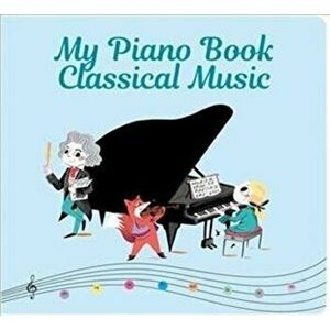 My Piano Book: Classical Music, Hardback - M. Clamens imagine