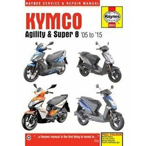Kymco Agility & Super 8 Scooters (05 - 15), Paperback - Phil Mather imagine