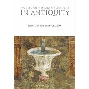 Cultural History of Gardens in Antiquity, Paperback - *** imagine