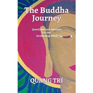 Buddha Journey, Paperback - Quang Tri imagine