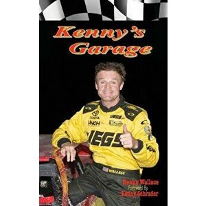 Kennys Garage, Paperback - Kenny Wallace imagine