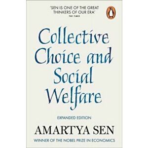 Collective Choice and Social Welfare. Expanded Edition, Paperback - Amartya, FBA Sen imagine