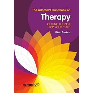 Adopter's Handbook on Therapy. Getting the Best for Your Child, Paperback - Eileen Eileen Fursland imagine