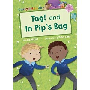 Tag! and In Pip's Bag (Early Reader), Paperback - Jill Atkins imagine