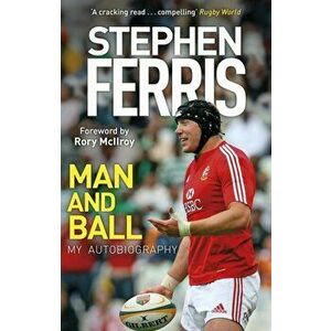 Man and Ball. My Autobiography, Paperback - Stephen Ferris imagine