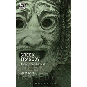 Greek Tragedy. Themes and Contexts, Paperback - Laura Swift imagine