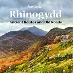 Compact Wales: Rhinogydd - Ancient Routes and Old Roads, Paperback - Jean Napier imagine