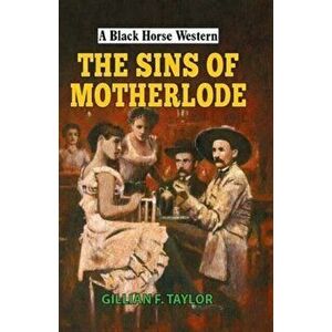 Sins of Motherlode, Hardback - Gillian F Taylor imagine