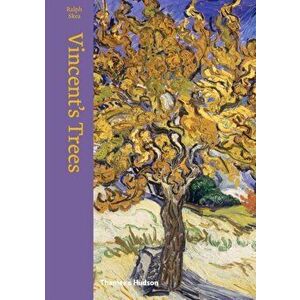 Vincent's Trees. Paintings and Drawings by Van Gogh, Hardback - Ralph Skea imagine
