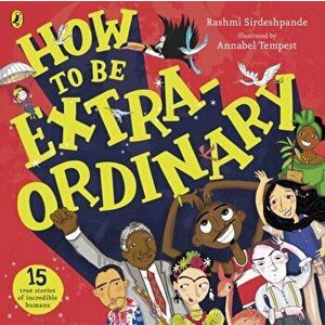How To Be Extraordinary, Paperback - Rashmi Sirdeshpande imagine