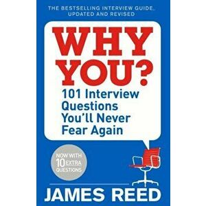 Why You?. 101 Interview Questions You'll Never Fear Again, Paperback - James Reed imagine