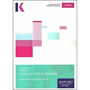 F2 ADVANCED FINANCIAL REPORTING - EXAM PRACTICE KIT, Paperback - *** imagine