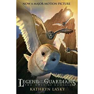 LEGEND OF THE GUARDIANS: THE OWLS OF GA'HOOLE, Paperback - Kathryn Lasky imagine