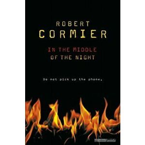 In The Middle Of The Night, Paperback - Robert Cormier imagine