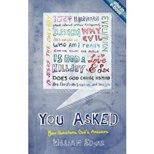 You Asked. Your Questions. God's Answers., Paperback - William Edgar imagine