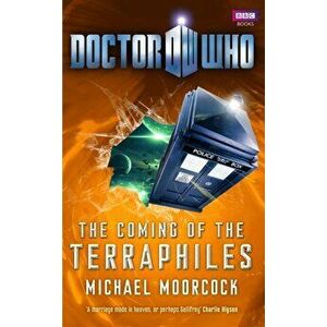 Doctor Who: The Coming of the Terraphiles, Paperback - Michael Moorcock imagine
