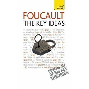 Foucault - The Key Ideas. Foucault on philosophy, power, and the sociology of knowledge: a concise introduction, Paperback - Paul Oliver imagine