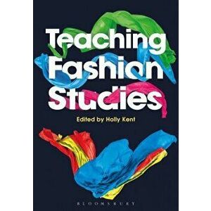 Teaching Fashion Studies, Paperback - *** imagine