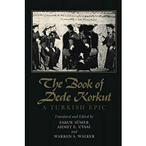 The Book of Dede Korkut. A Turkish Epic, Paperback - *** imagine
