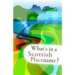 What's in a Scottish Placename?, Paperback - *** imagine