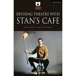 Devising Theatre with Stan's Cafe, Paperback - James Yarker imagine