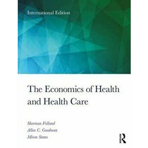 Economics of Health and Health Care. International Student Edition, 8th Edition, Paperback - Miron Stano imagine