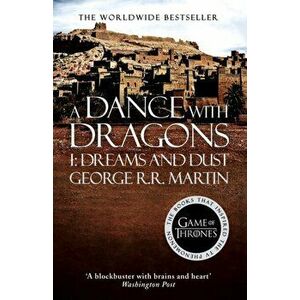 Dance With Dragons: Part 1 Dreams and Dust, Paperback - George R. R. Martin imagine