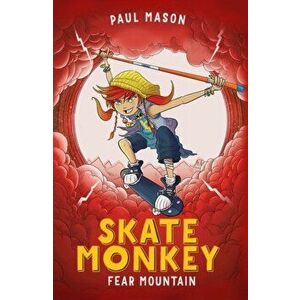 Skate Monkey: Fear Mountain, Paperback - Paul Mason imagine