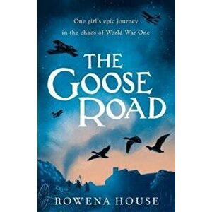 Goose Road, Paperback - Rowena House imagine
