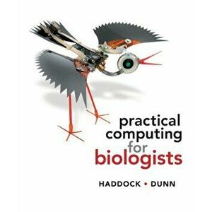 Practical Computing for Biologists, Paperback - Casey W. Dunn imagine