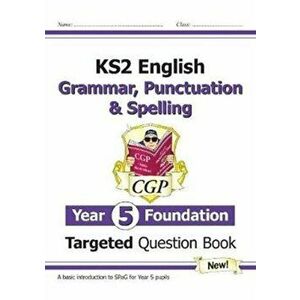 New KS2 English Targeted Question Book: Grammar, Punctuation & Spelling - Year 5 Foundation, Paperback - CGP Books imagine