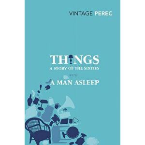 Things: A Story of the Sixties with A Man Asleep, Paperback - Georges Perec imagine