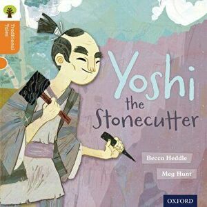 Oxford Reading Tree Traditional Tales: Level 6: Yoshi the Stonecutter, Paperback - Pam Dowson imagine