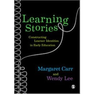 Learning Stories. Constructing Learner Identities in Early Education, Paperback - Margaret Carr imagine