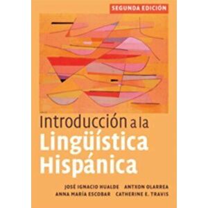 Introduccion a la linguistica hispanica, Hardback - Catherine E. Travis imagine