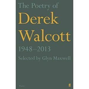 Poetry of Derek Walcott 1948-2013, Paperback - Derek Walcott imagine