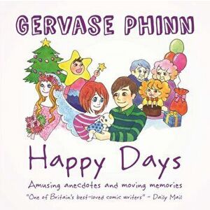 Happy Days, Hardback - Gervase Phinn imagine