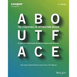 About Face. The Essentials of Interaction Design, Paperback - Christopher Noessel imagine
