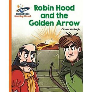 Reading Planet - Robin Hood and the Golden Arrow - Orange: Galaxy, Paperback - Ciaran Murtagh imagine