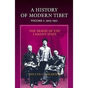 History of Modern Tibet, 1913-1951. The Demise of the Lamaist State, Paperback - Melvyn C. Goldstein imagine